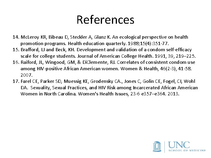 References 14. Mc. Leroy KR, Bibeau D, Steckler A, Glanz K. An ecological perspective