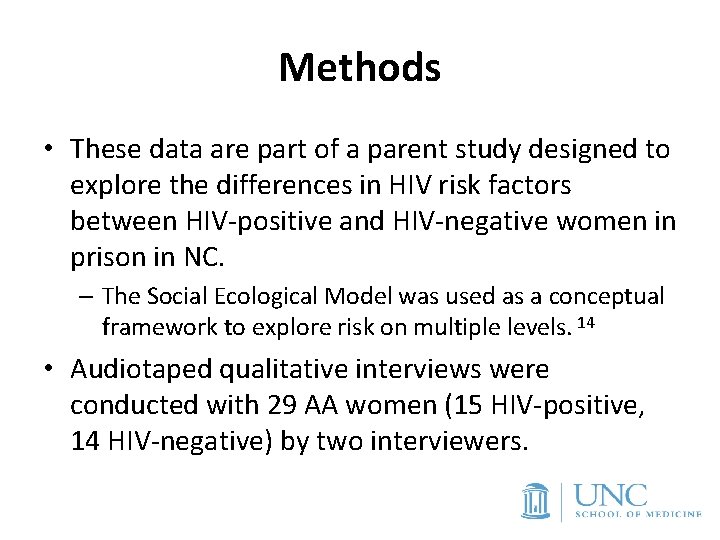 Methods • These data are part of a parent study designed to explore the