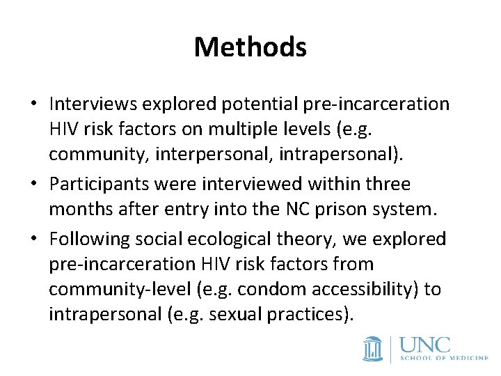 Methods • Interviews explored potential pre-incarceration HIV risk factors on multiple levels (e. g.