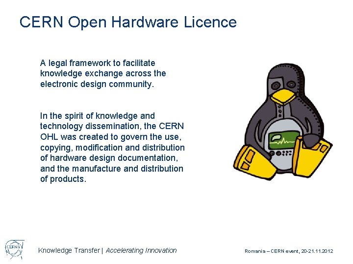 CERN Open Hardware Licence A legal framework to facilitate knowledge exchange across the electronic