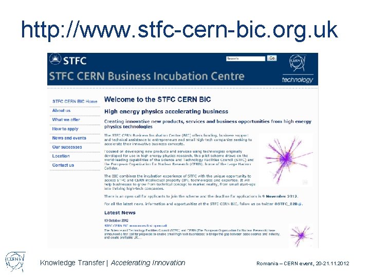 http: //www. stfc-cern-bic. org. uk Knowledge Transfer | Accelerating Innovation Romania – CERN event,