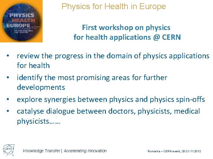 Physics for Health in Europe First workshop on physics for health applications @ CERN