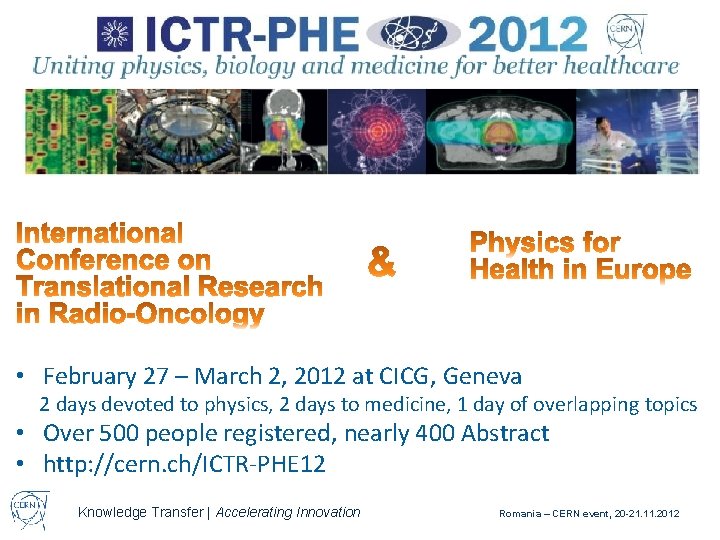  • February 27 – March 2, 2012 at CICG, Geneva 2 days devoted