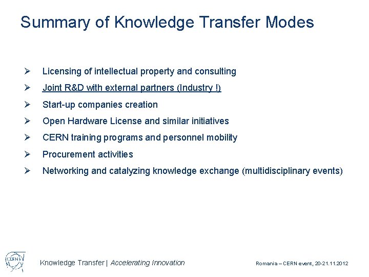 Summary of Knowledge Transfer Modes Ø Licensing of intellectual property and consulting Ø Joint