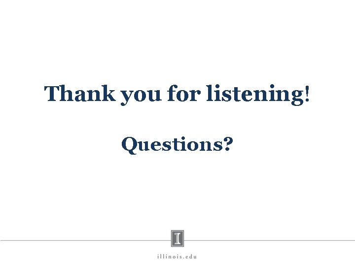 Thank you for listening! Questions? 