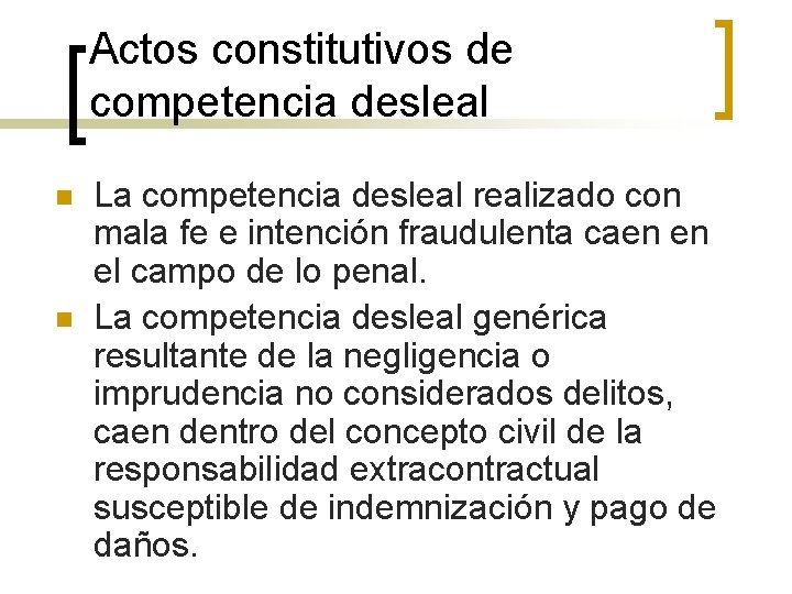 Actos constitutivos de competencia desleal n n La competencia desleal realizado con mala fe