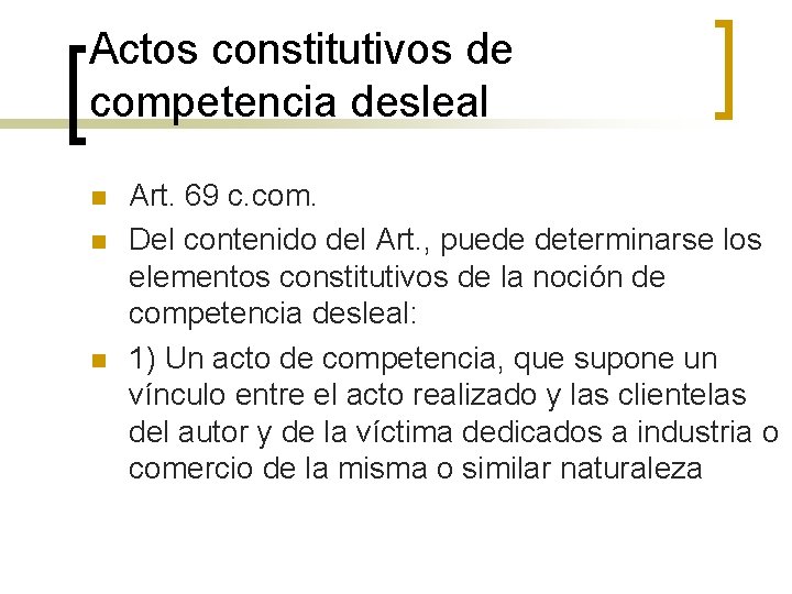 Actos constitutivos de competencia desleal n n n Art. 69 c. com. Del contenido