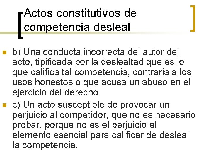 Actos constitutivos de competencia desleal n n b) Una conducta incorrecta del autor del