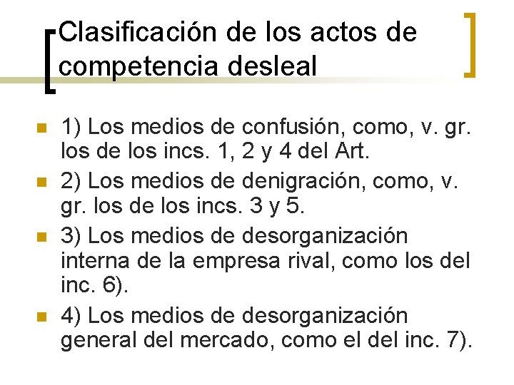 Clasificación de los actos de competencia desleal n n 1) Los medios de confusión,