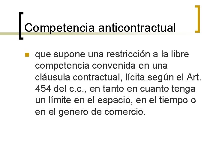 Competencia anticontractual n que supone una restricción a la libre competencia convenida en una