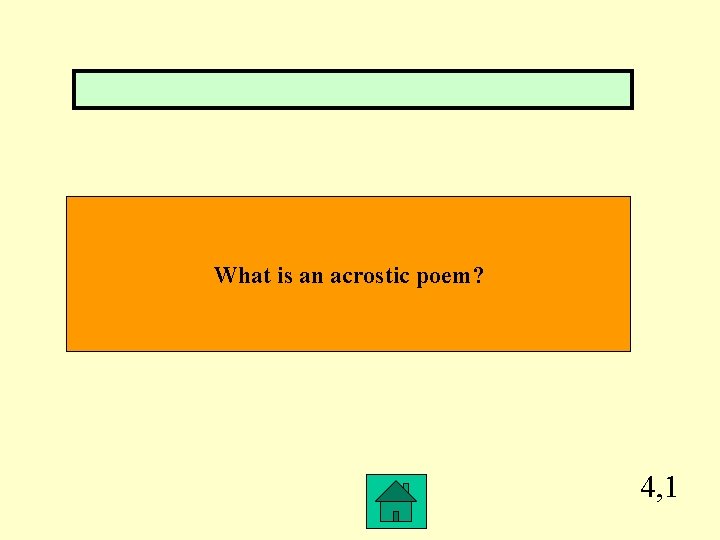 What is an acrostic poem? 4, 1 