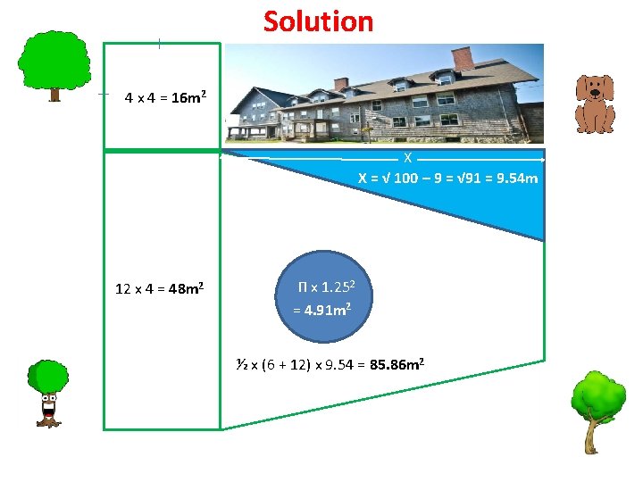 Solution 4 x 4 = 16 m 2 X X = √ 100 –