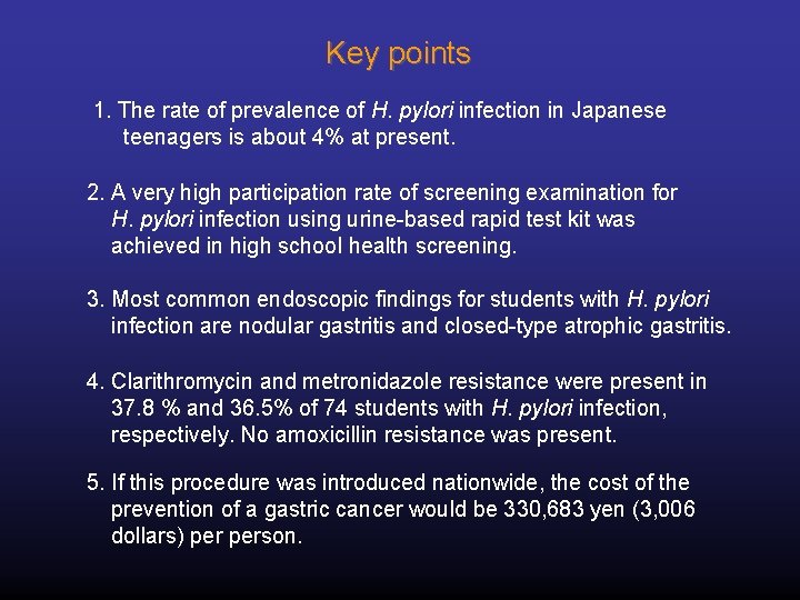 Key points 1. The rate of prevalence of H. pylori infection in Japanese teenagers