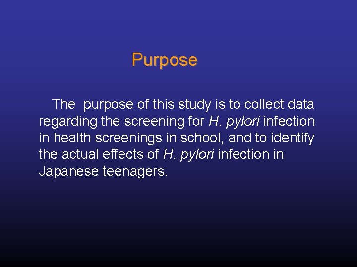 Purpose The purpose of this study is to collect data regarding the screening for