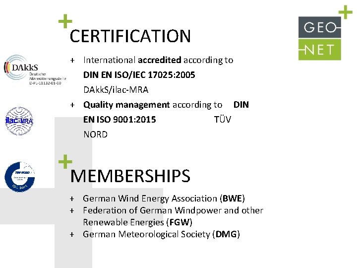 CERTIFICATION + International accredited according to DIN EN ISO/IEC 17025: 2005 DAkk. S/ilac-MRA +