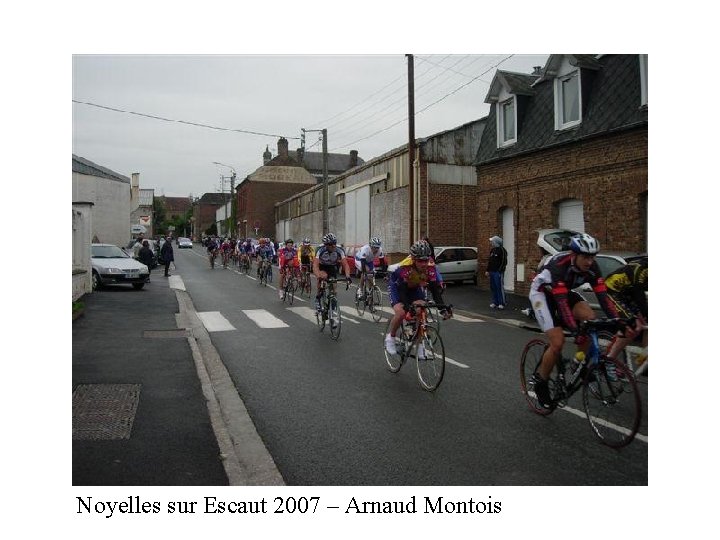 Noyelles sur Escaut 2007 – Arnaud Montois 