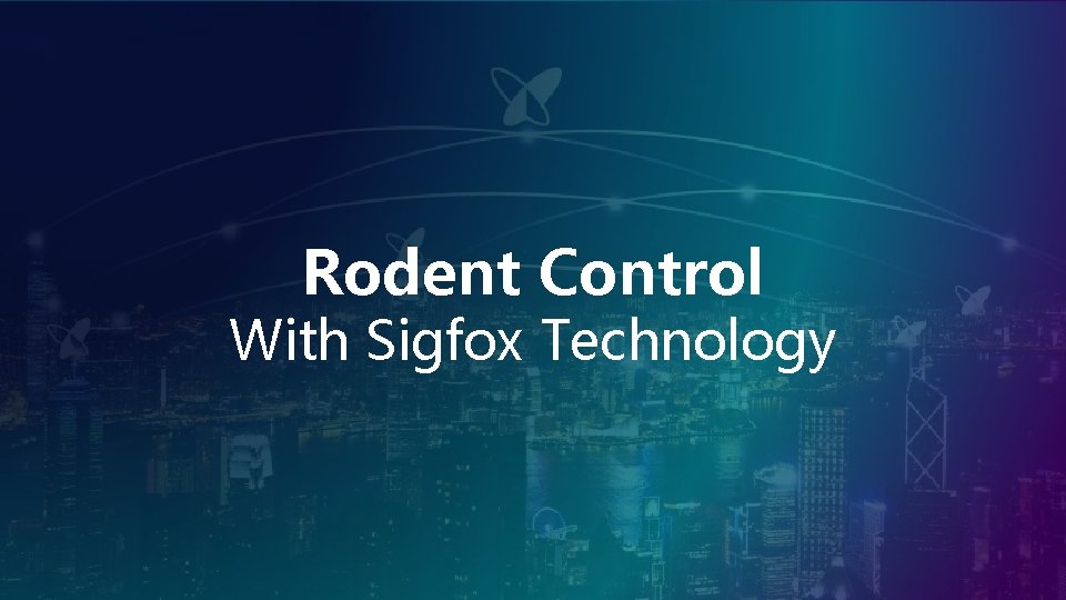 Rodent Control With Sigfox Technology Rodent Control With Sigfox Technology