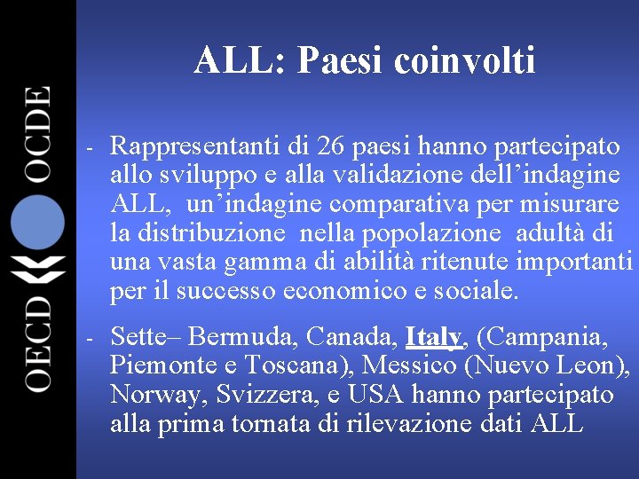 ALL: Paesi coinvolti - Rappresentanti di 26 paesi hanno partecipato allo sviluppo e alla