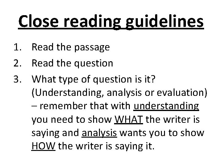 Close reading guidelines 1. Read the passage 2. Read the question 3. What type