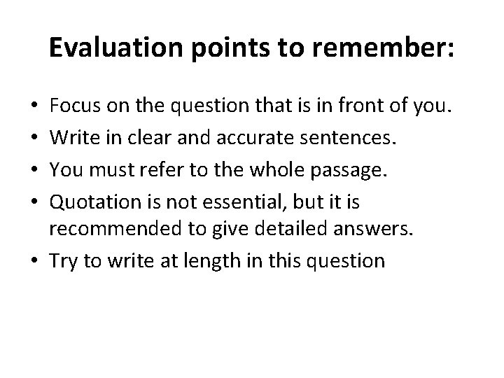 Evaluation points to remember: Focus on the question that is in front of you.