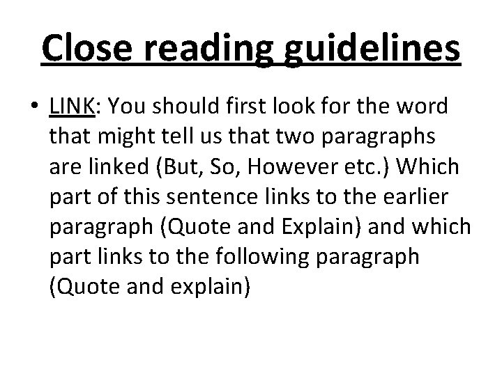Close reading guidelines • LINK: You should first look for the word that might