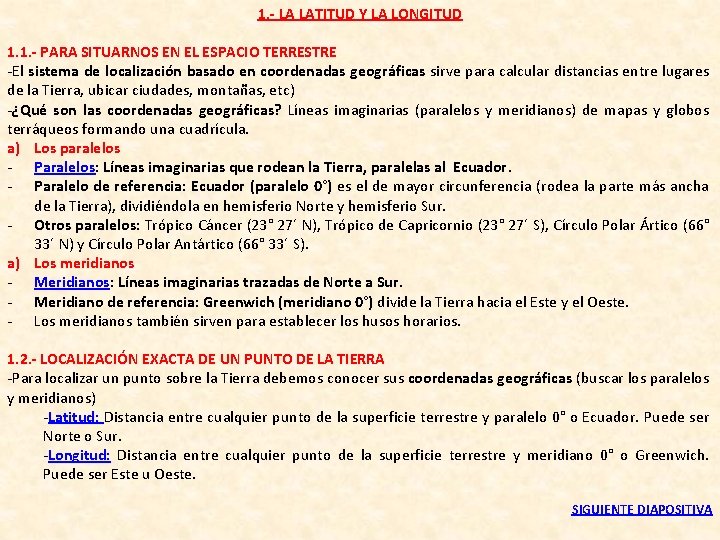 1. - LA LATITUD Y LA LONGITUD 1. 1. - PARA SITUARNOS EN EL 1. - LA LATITUD Y LA LONGITUD 1. 1. - PARA SITUARNOS EN EL