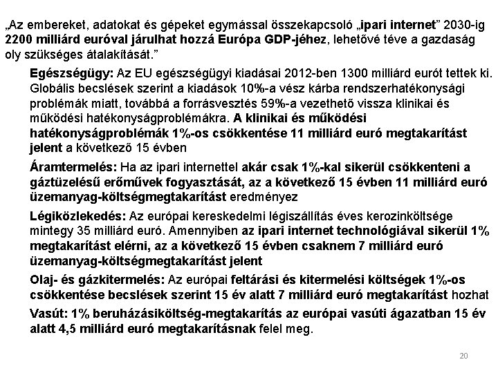 „Az embereket, adatokat és gépeket egymással összekapcsoló „ipari internet” 2030 -ig 2200 milliárd euróval