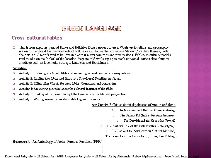 Cross-cultural fables � This lesson explores parallel fables and folktales from various cultures. While