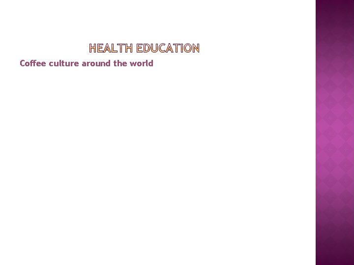 Coffee culture around the world 