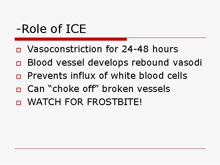 -Role of ICE o o o Vasoconstriction for 24 -48 hours Blood vessel develops