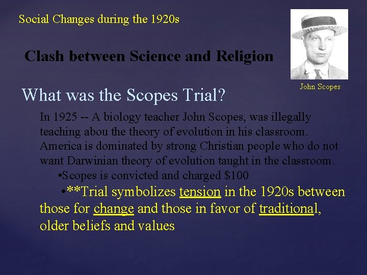 Social Changes during the 1920 s Clash between Science and Religion What was the