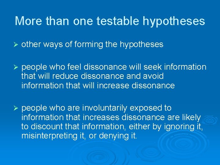 More than one testable hypotheses Ø other ways of forming the hypotheses Ø people