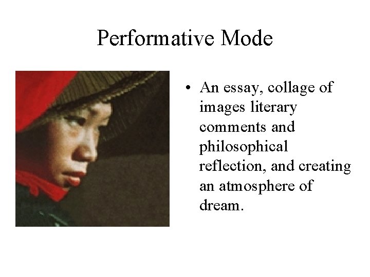 Performative Mode • An essay, collage of images literary comments and philosophical reflection, and