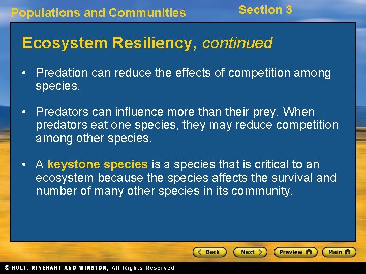 Populations and Communities Section 3 Ecosystem Resiliency, continued • Predation can reduce the effects