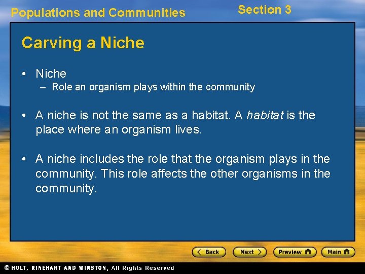 Populations and Communities Section 3 Carving a Niche • Niche – Role an organism