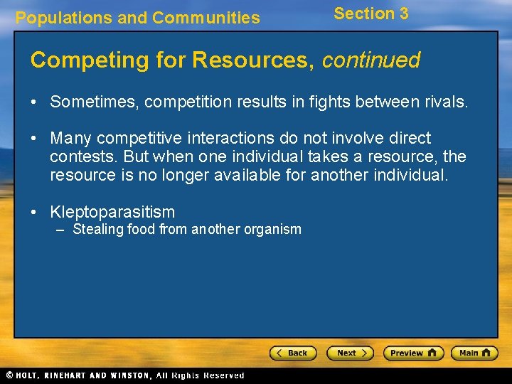 Populations and Communities Section 3 Competing for Resources, continued • Sometimes, competition results in