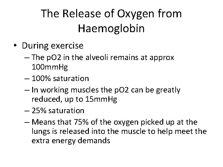 The Release of Oxygen from Haemoglobin • During exercise – The p. O 2