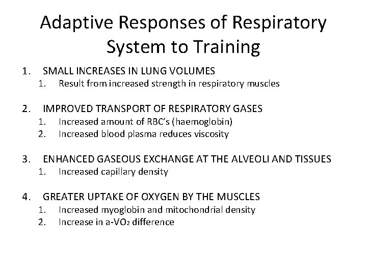 Adaptive Responses of Respiratory System to Training 1. 2. 3. 4. SMALL INCREASES IN