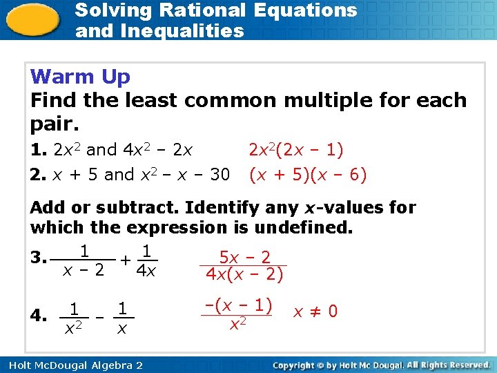 Solving Rational Equations and Inequalities Warm Up Find the least common multiple for each