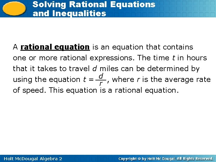 Solving Rational Equations and Inequalities A rational equation is an equation that contains one