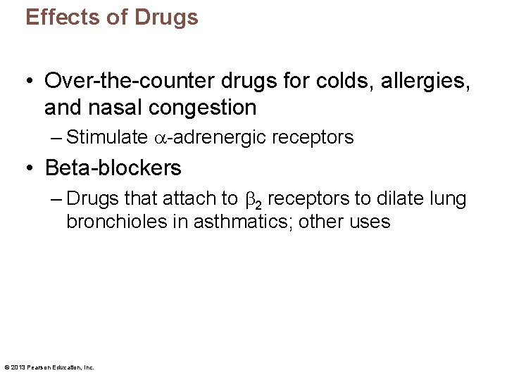 Effects of Drugs • Over-the-counter drugs for colds, allergies, and nasal congestion – Stimulate