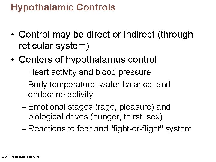 Hypothalamic Controls • Control may be direct or indirect (through reticular system) • Centers