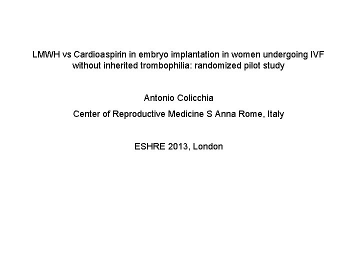 LMWH vs Cardioaspirin in embryo implantation in women undergoing IVF without inherited trombophilia: randomized