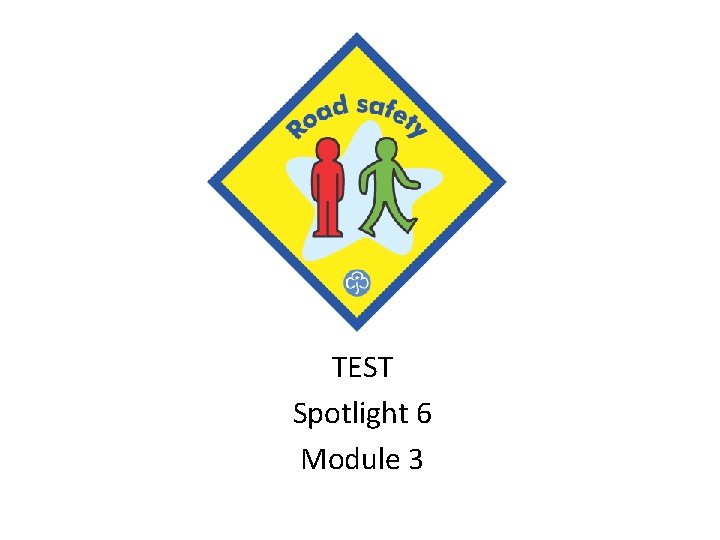 TEST Spotlight 6 Module 3 
