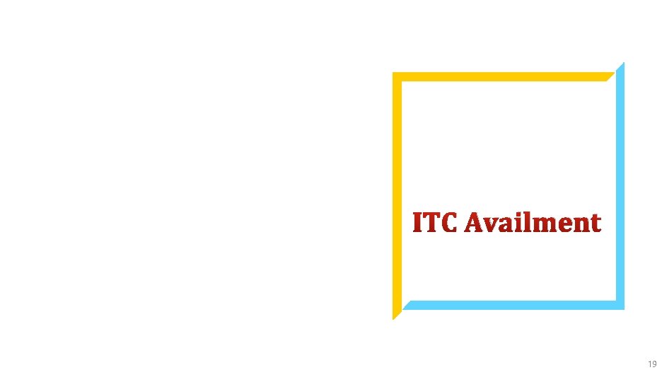 ITC Availment 19 