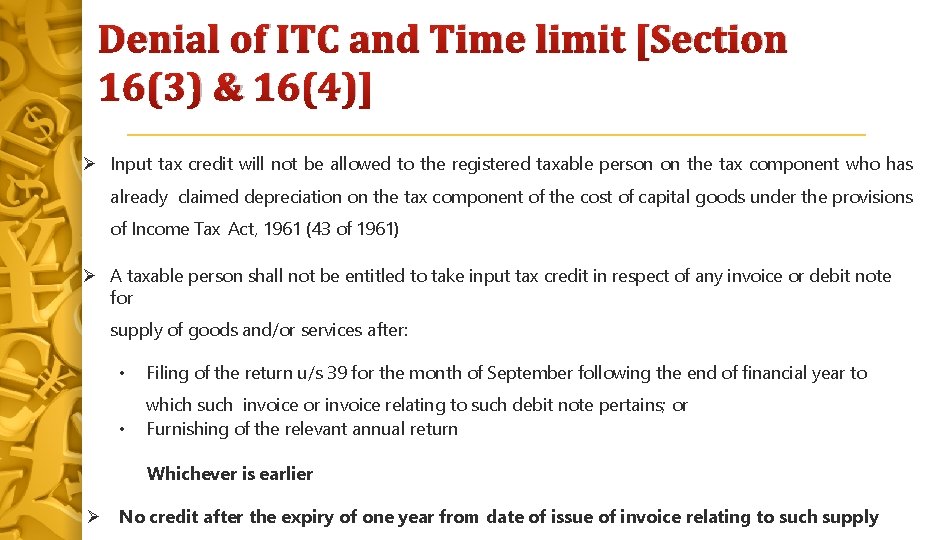 Denial of ITC and Time limit [Section 16(3) & 16(4)] Input tax credit will