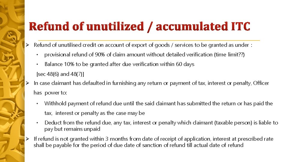 Refund of unutilized / accumulated ITC Refund of unutilised credit on account of export