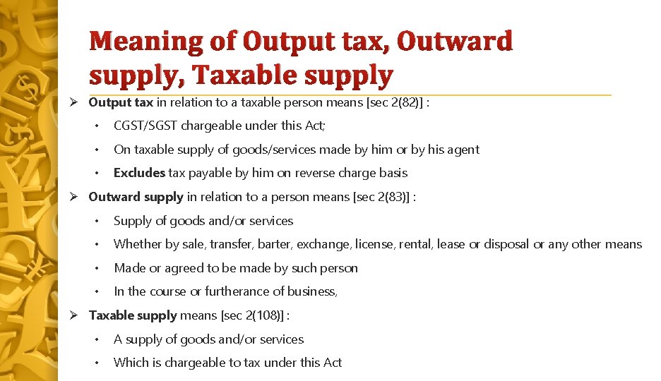 Meaning of Output tax, Outward supply, Taxable supply Output tax in relation to a