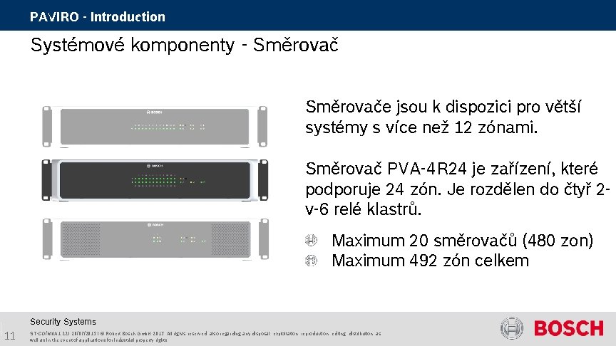 PAVIRO - Introduction Systémové komponenty - Směrovače jsou k dispozici pro větší systémy s