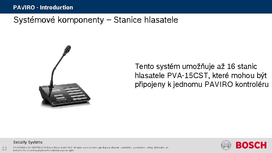 PAVIRO - Introduction Systémové komponenty – Stanice hlasatele Tento systém umožňuje až 16 stanic